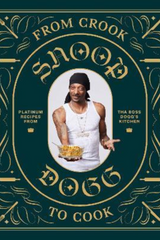 From Crook to Cook: Platinum Recipes form the Boss Doggs Kitchen